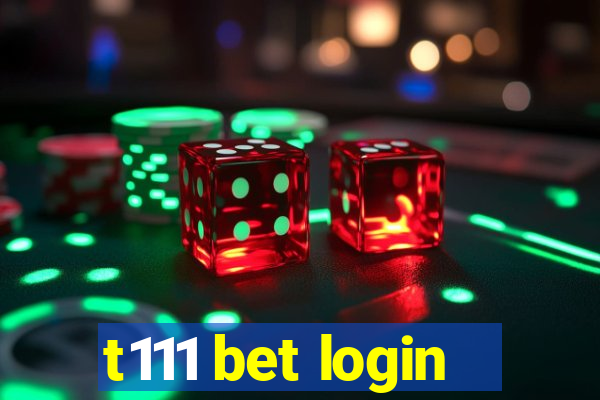 t111 bet login